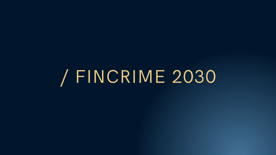 FinCrime 2030, brought to you by i3strategies® + C6 Intelligence™